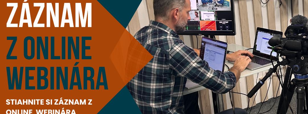 Záznam z webinára je už dostupný!